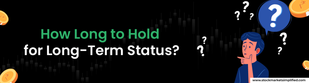 How Long to Hold for Long-Term Status