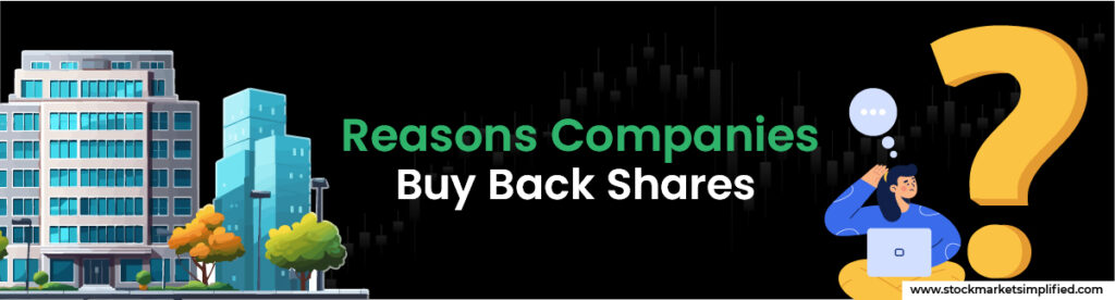 Reasons Companies Buy Back Shares