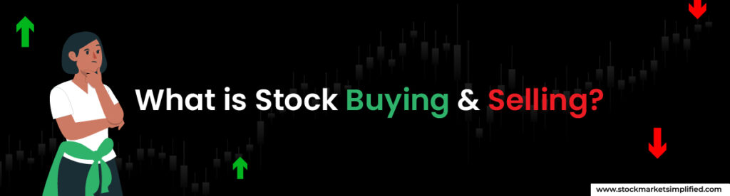 What is Stock Buying & Selling