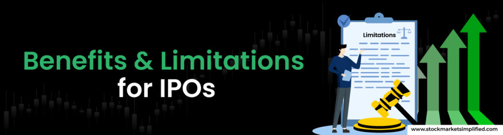 Benefits & Limitations for IPOs