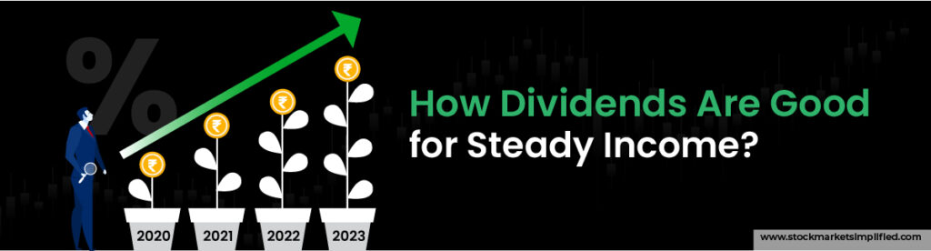 How Dividends Are Good for Steady Income
