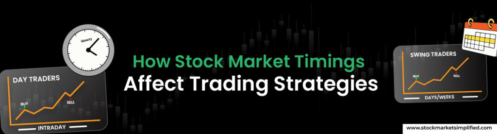 How Stock Market Timings Affect Trading Strategies