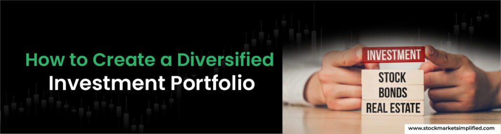 How to Create a Diversified Investment Portfolio