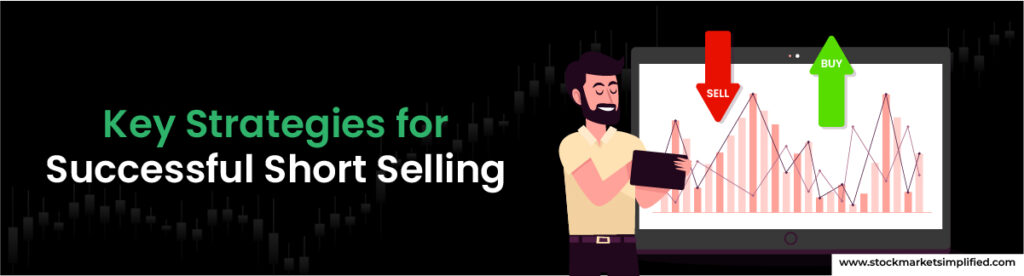 Key Strategies for Successful Short Selling