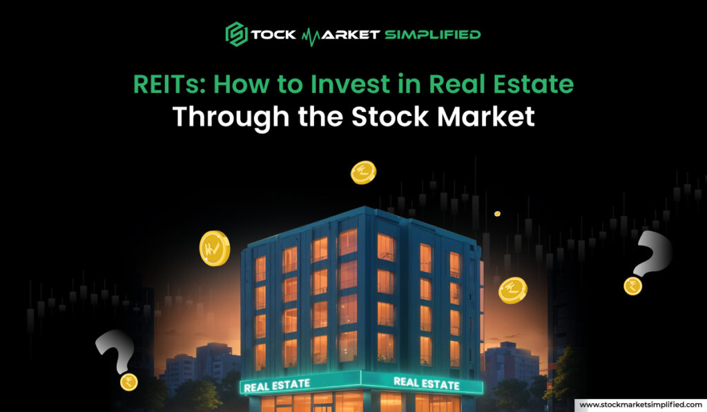 REITs: How to Invest in Real Estate Through the Stock Market