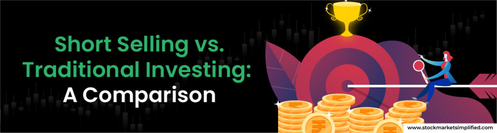 Short Selling vs. Traditional Investing