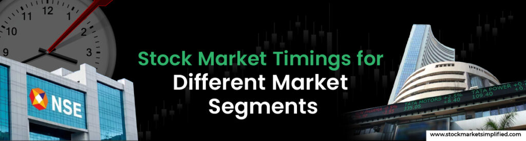 Stock Market Timings for Different Market Segments