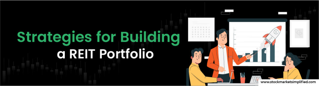 Strategies for Building a REIT Portfolio