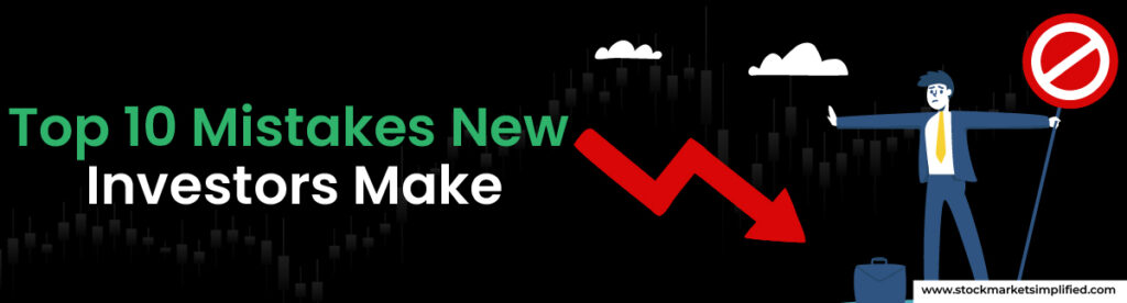 Top 10 Mistakes New Investors Make