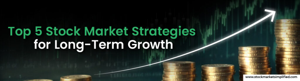 Top 5 Stock Market Strategies for Long-Term Growth