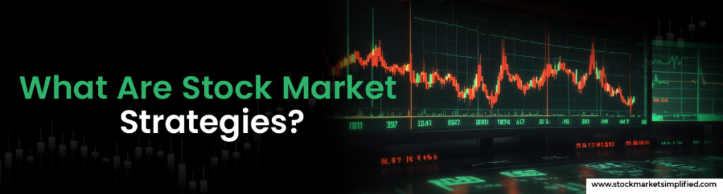 What Are Stock Market Strategies