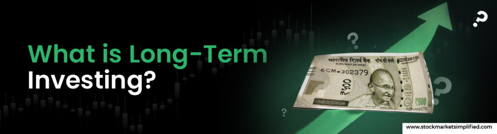 What is Long-Term Investing