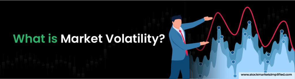 What is Market Volatility