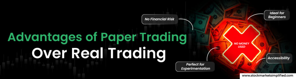  Advantages of Paper Trading Over Real Trading