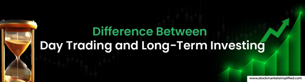 Difference Between Day Trading and Long-Term Investing
