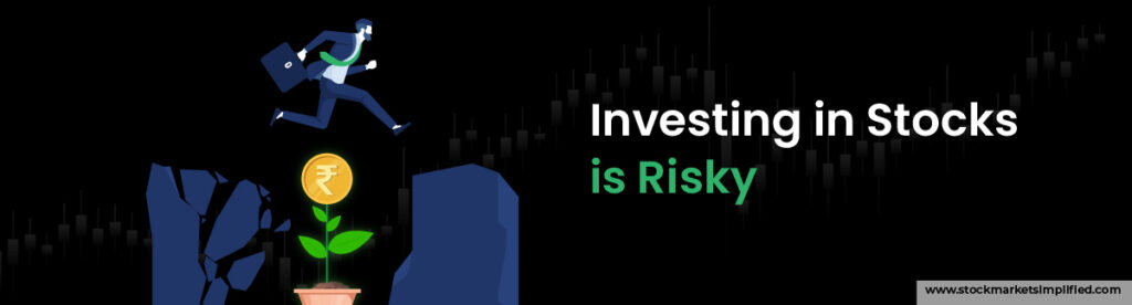 Investing in Stocks is Risky