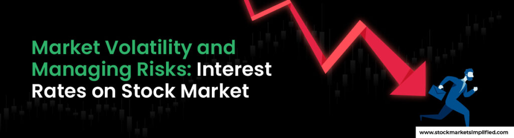 Market Volatility and Managing Risks