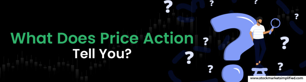 What Does Price Action Tell You