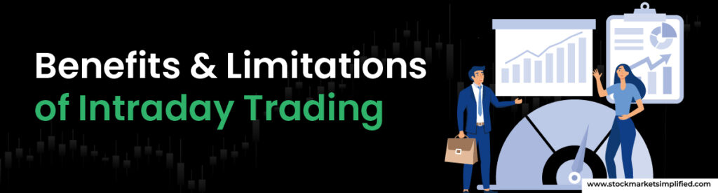 Benefits & Limitations of Intraday Trading