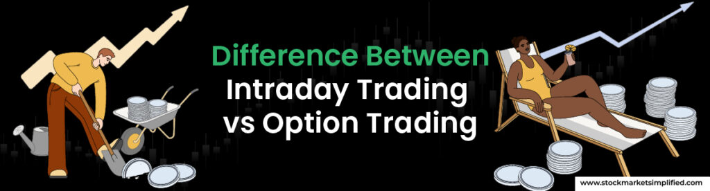 Difference Between Intraday Trading vs Option Trading