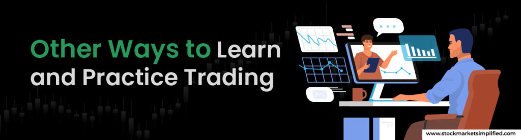 Other Ways to Learn and Practice Trading