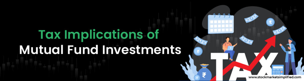 Tax Implications of Mutual Fund Investments