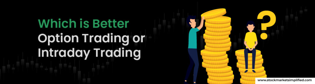 Which is Better - Option Trading or Intraday Trading 