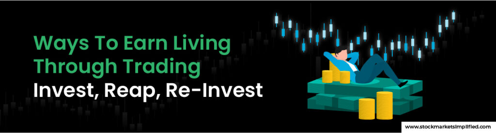 Ways To Earn Living Through Trading