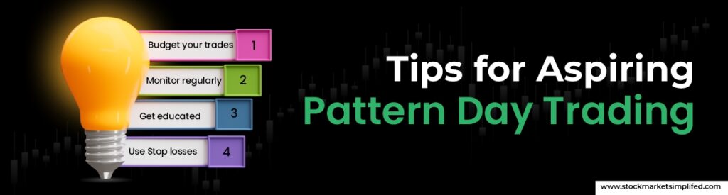 Tips for Aspiring Pattern Day Traders