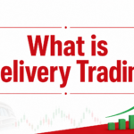 What is Delivery Trading? What Is Delivery Trading?