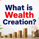 What Is Wealth Creation? Wealth Creation
