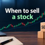 10 Things to Check Before You Decide When to Sell a Stock When to sell a stock