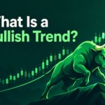 What Is a Bullish Trend? What Is a Bullish Trend