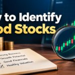 How to Identify Good Stocks